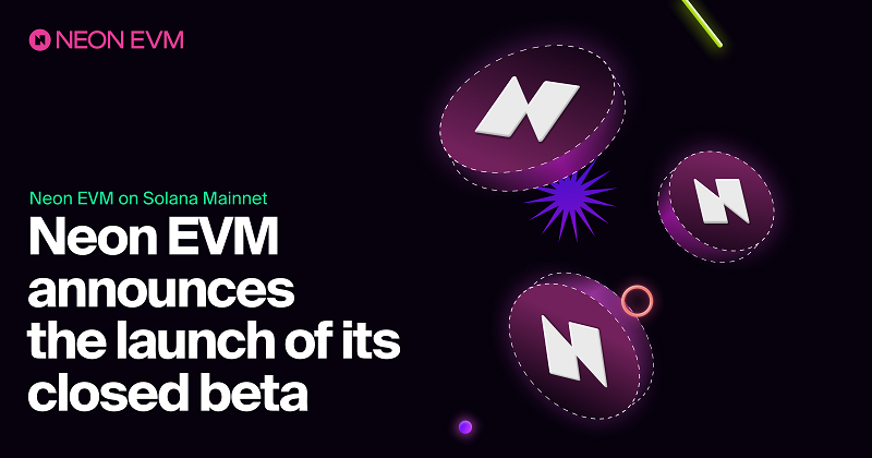 Closed beta version of Neon EVM launches on Solana’s Mainnet